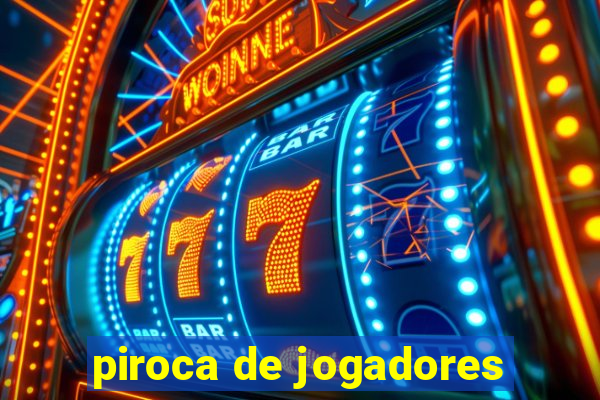 piroca de jogadores